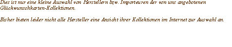 Dies ist nur eine kleine Auswahl von Herstellern bzw. Importeur